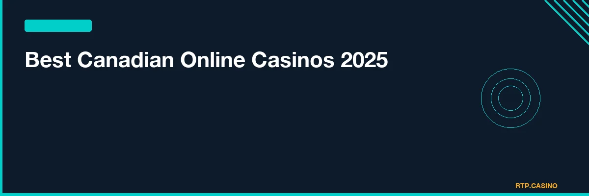 Best Canadian Online Casinos 2025