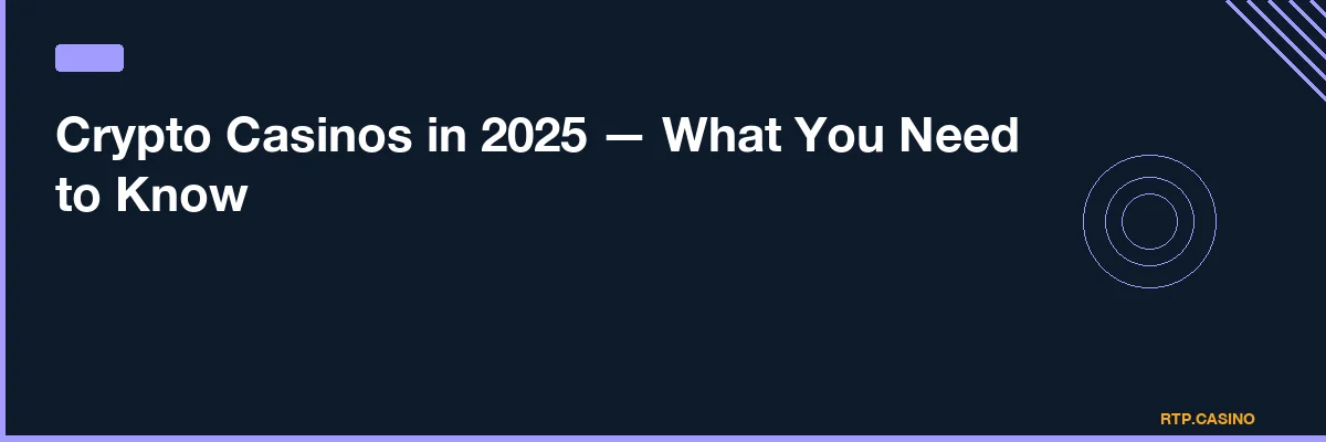 Crypto Casinos in 2026 — What You Need to Know