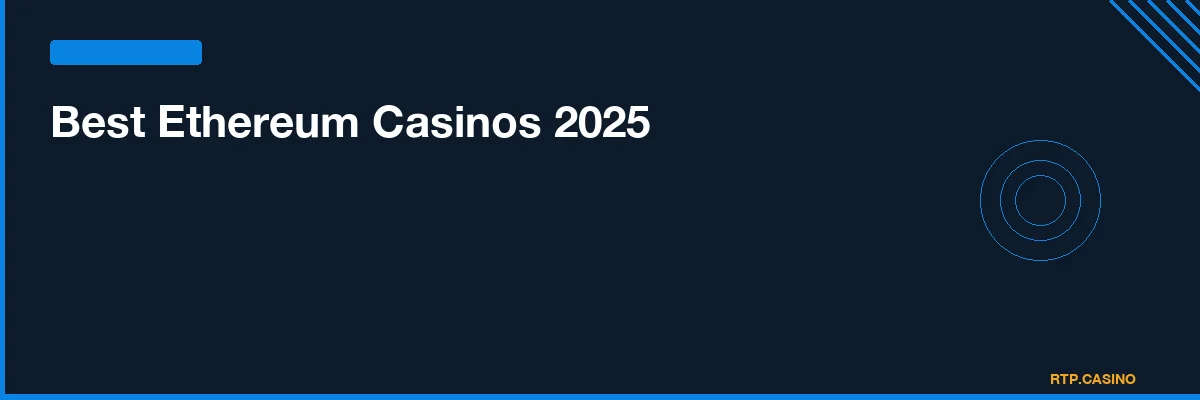 Best Ethereum Casinos 2025
