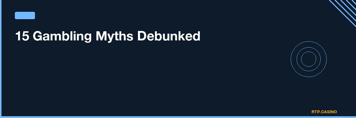 15 Gambling Myths Debunked