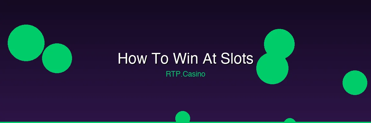 How to Win at Slots — Honest Guide from Casino Experts