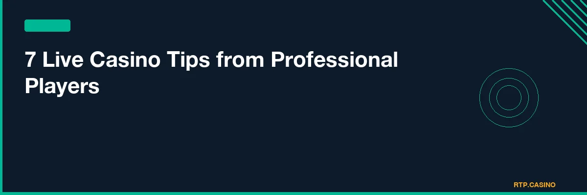 7 Live Casino Tips from Professional Players