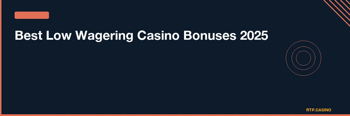 Best Low Wagering Casino Bonuses 2026