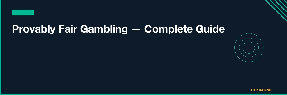 Provably Fair Gambling — Complete Guide