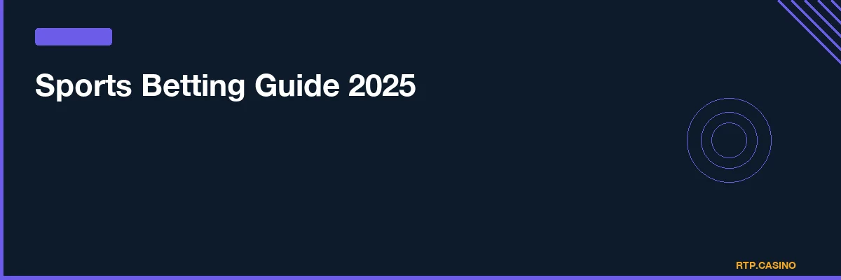 Sports Betting Guide 2025